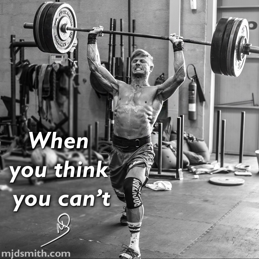When you think you can’t