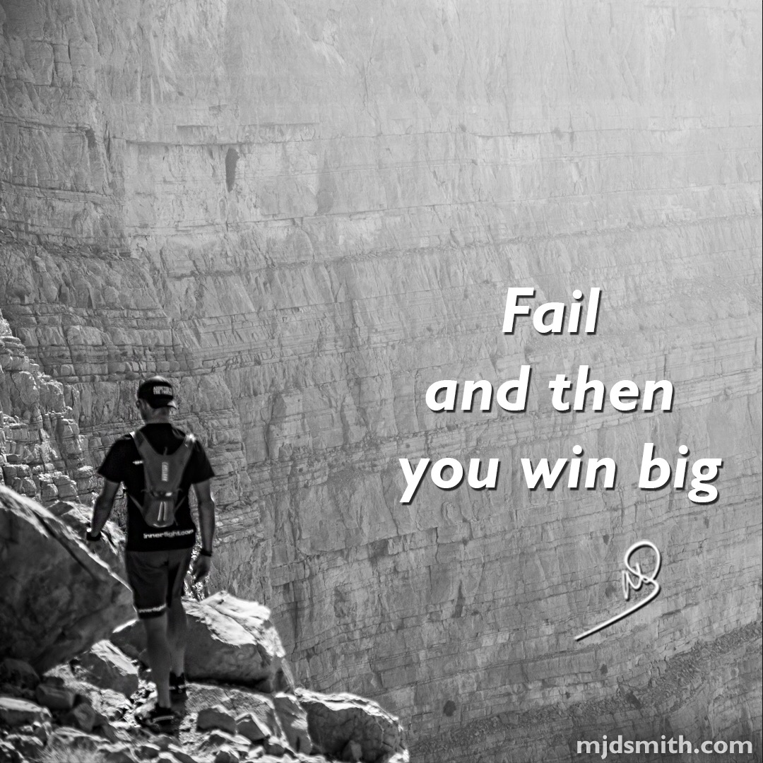 Fail and then you win big