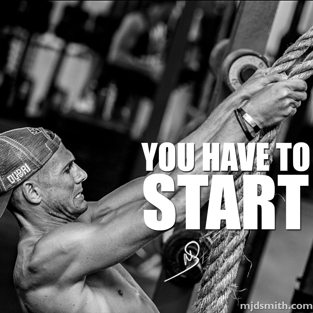 You have to start