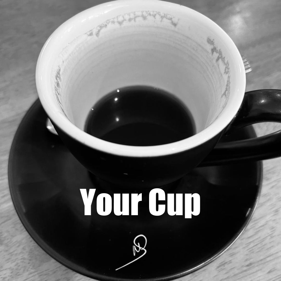 Your Cup