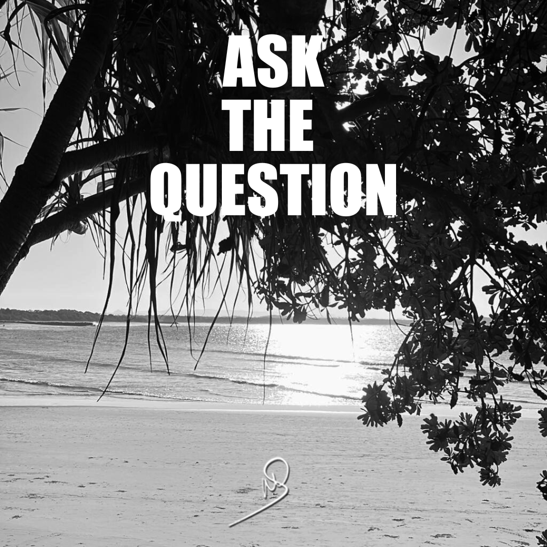Ask the question